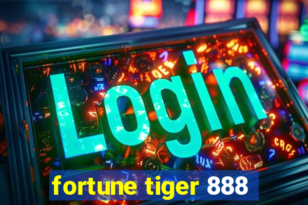 fortune tiger 888